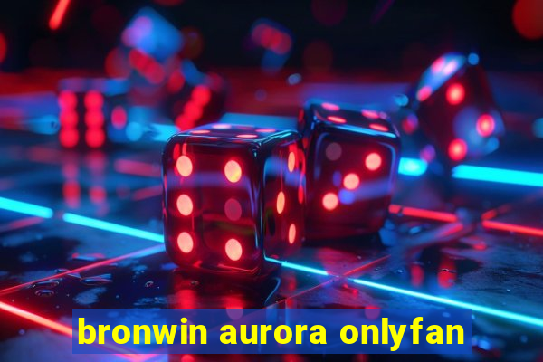 bronwin aurora onlyfan